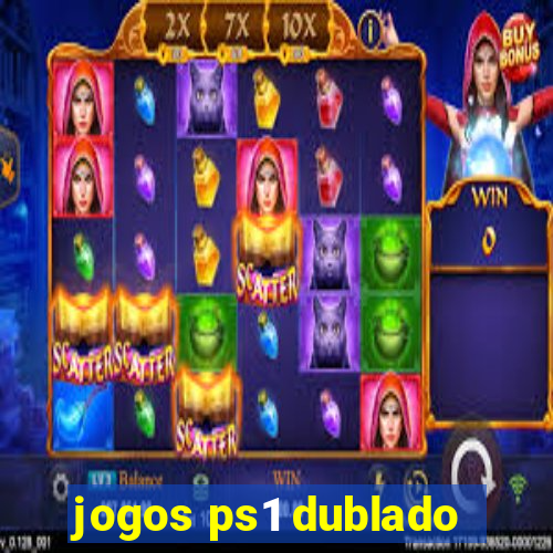 jogos ps1 dublado